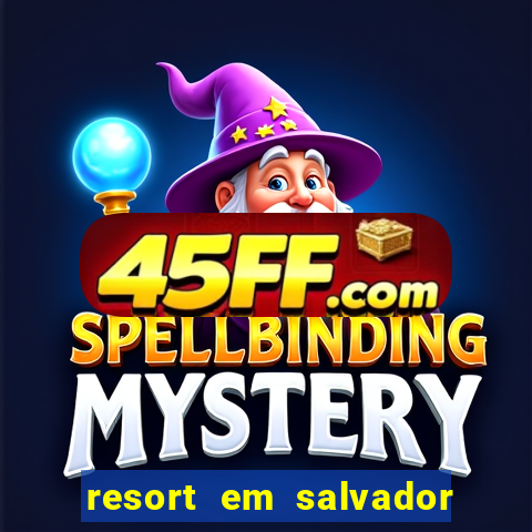 resort em salvador all inclusive